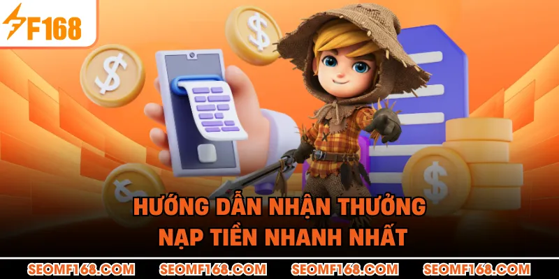 Hướng dẫn nhận thưởng nạp tiền nhanh nhất