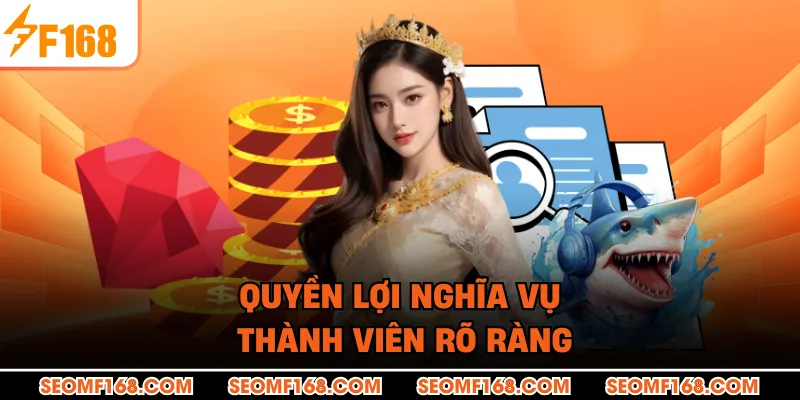 Quyền lợi nghĩa vụ thành viên rõ ràng